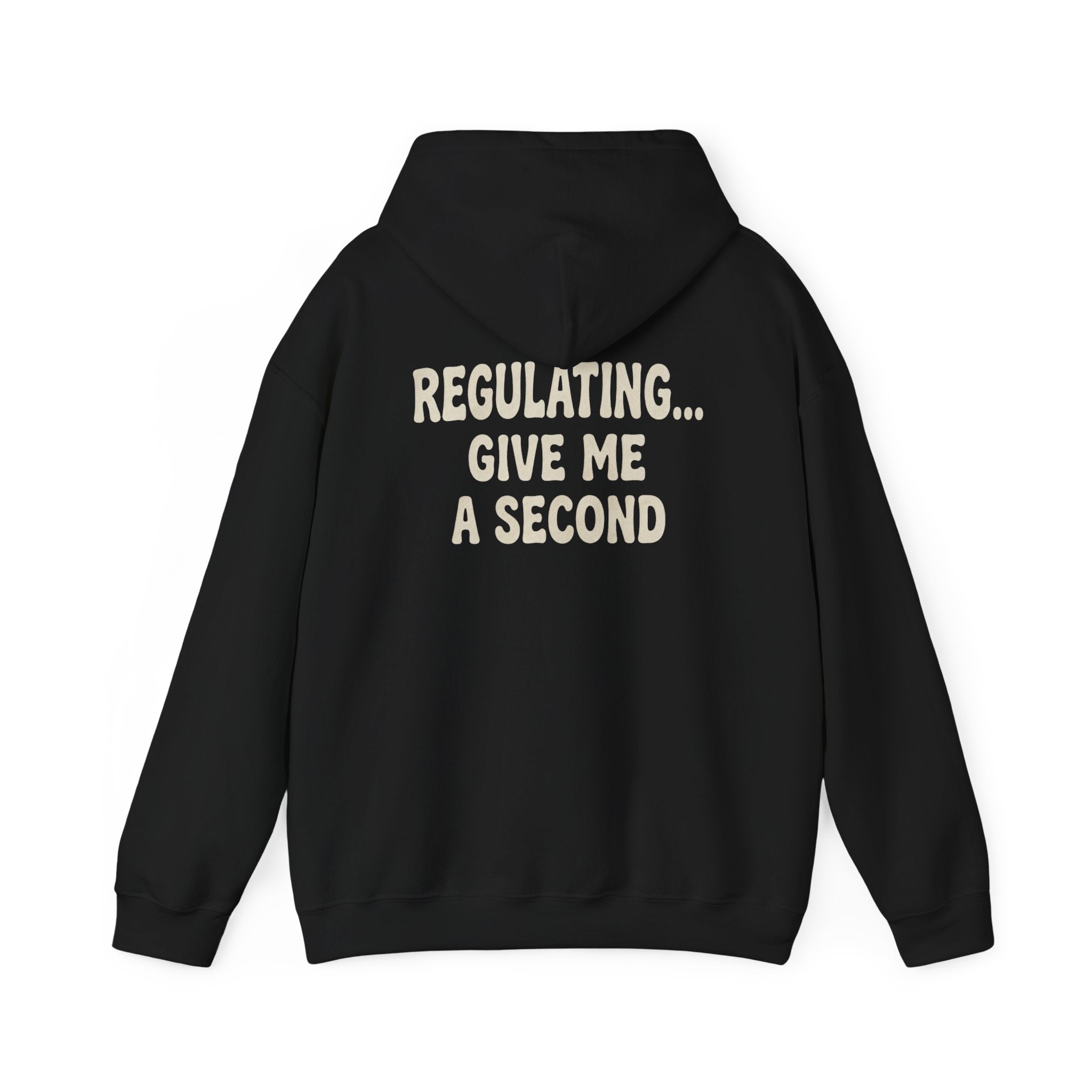Regulating Hoodie | Regulating... Give Me A Second Sweatshirt