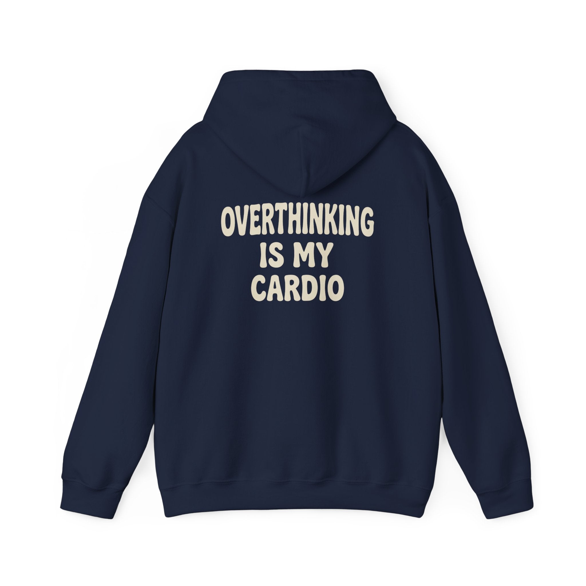 Overthinking Is My Cardio Hoodie | Funny Mental Health Text Sweatshirt