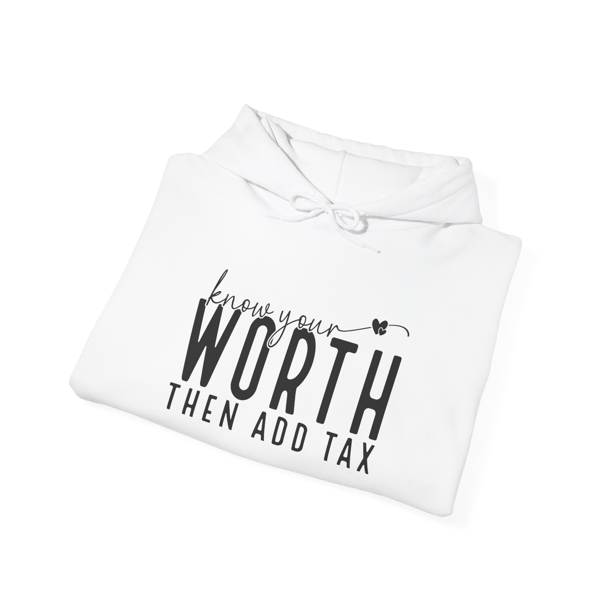 Know Your Worth Then Add Tax Hoodie | Motivational Quote Sweatshirt