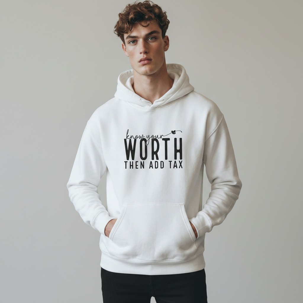 Know Your Worth Then Add Tax Hoodie | Motivational Quote Sweatshirt