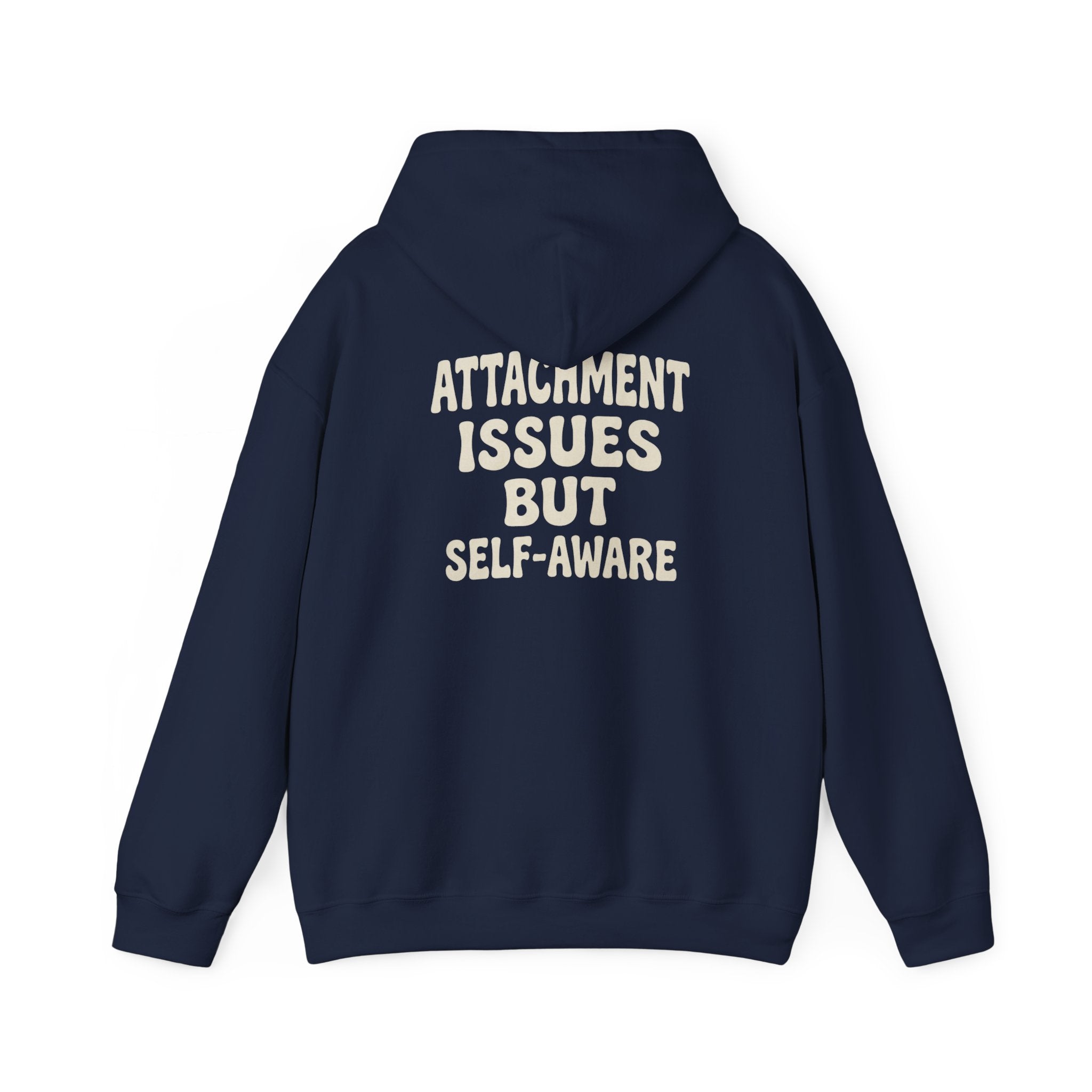 Self-Aware Hoodie | Attachment Issues But Self-Aware Back Print
