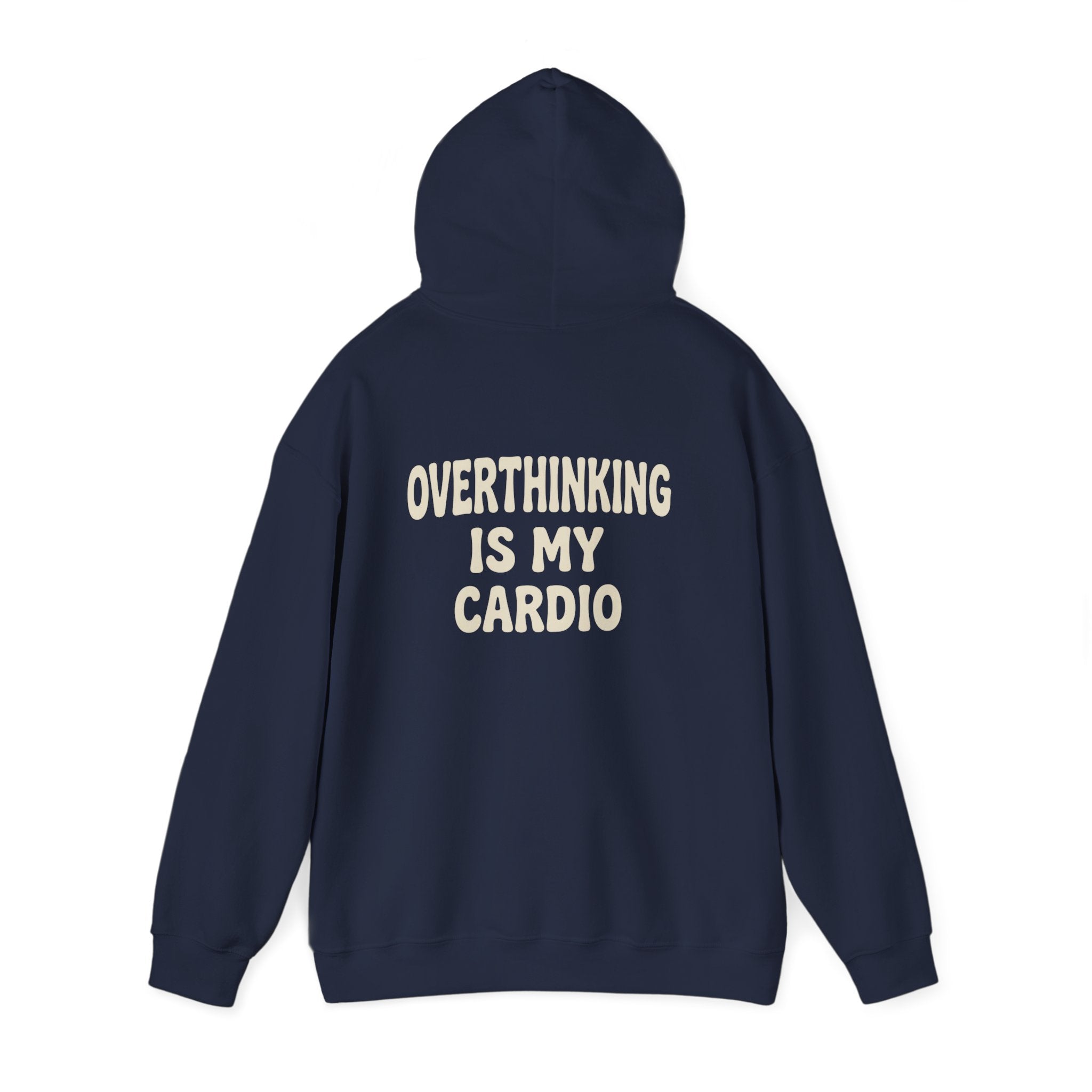 Overthinking Is My Cardio Hoodie | Funny Mental Health Text Sweatshirt