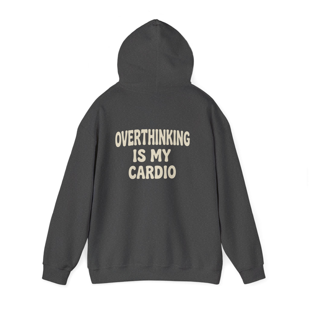 Overthinking Is My Cardio Hoodie | Funny Mental Health Text Sweatshirt