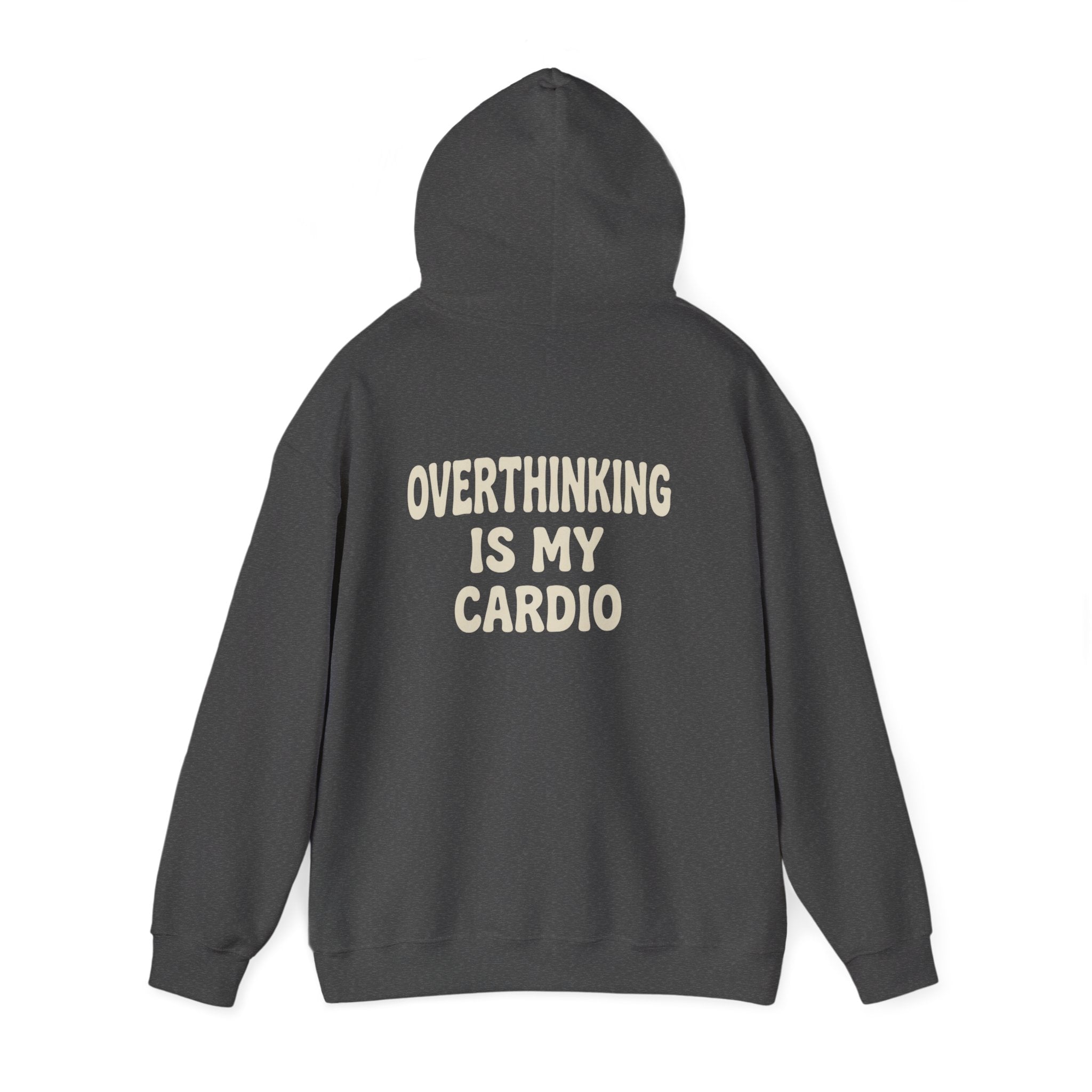 Overthinking Is My Cardio Hoodie | Funny Mental Health Text Sweatshirt