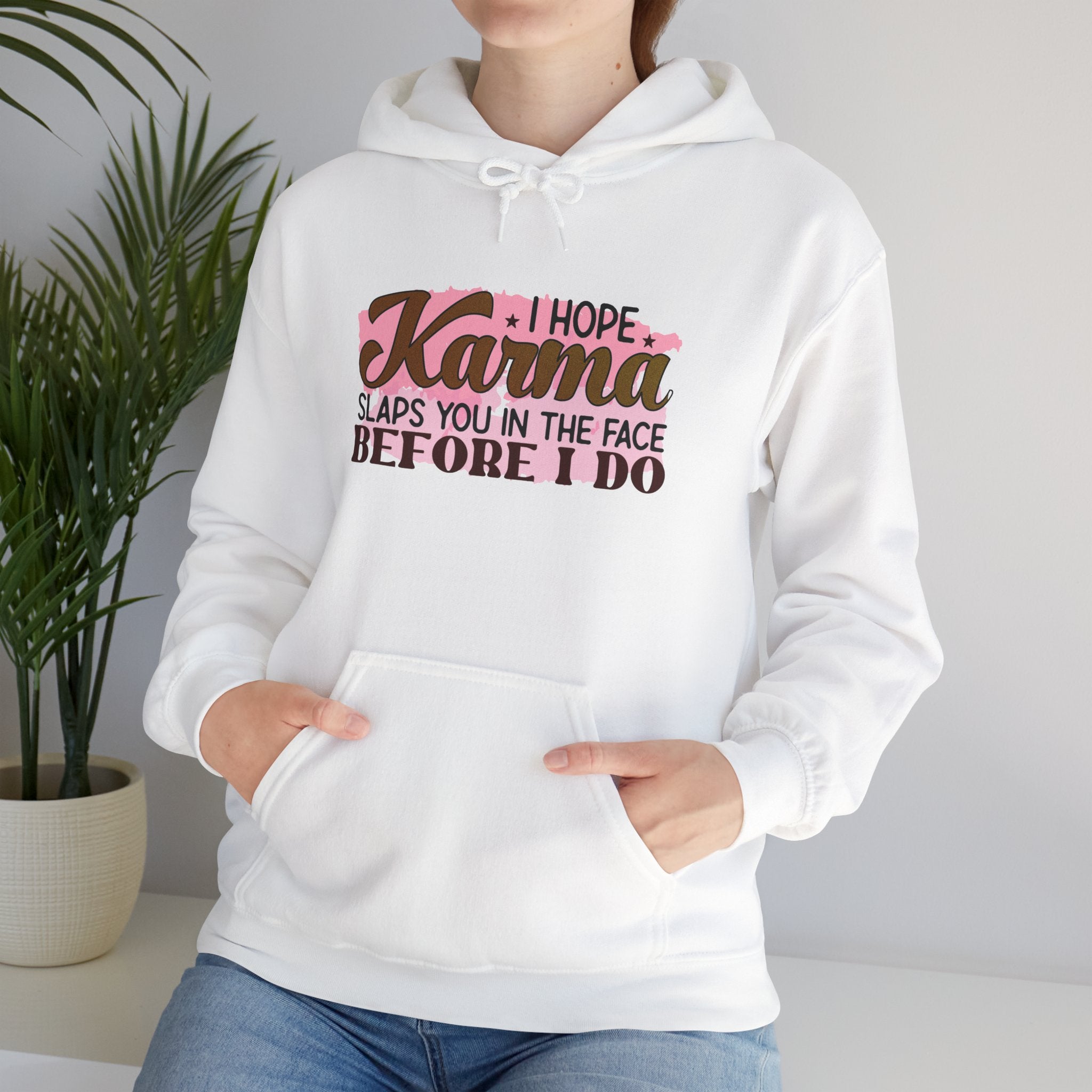 I Hope Karma Slaps You In The Face Before I Do Hoodie | Funny Statement Sweatshirt