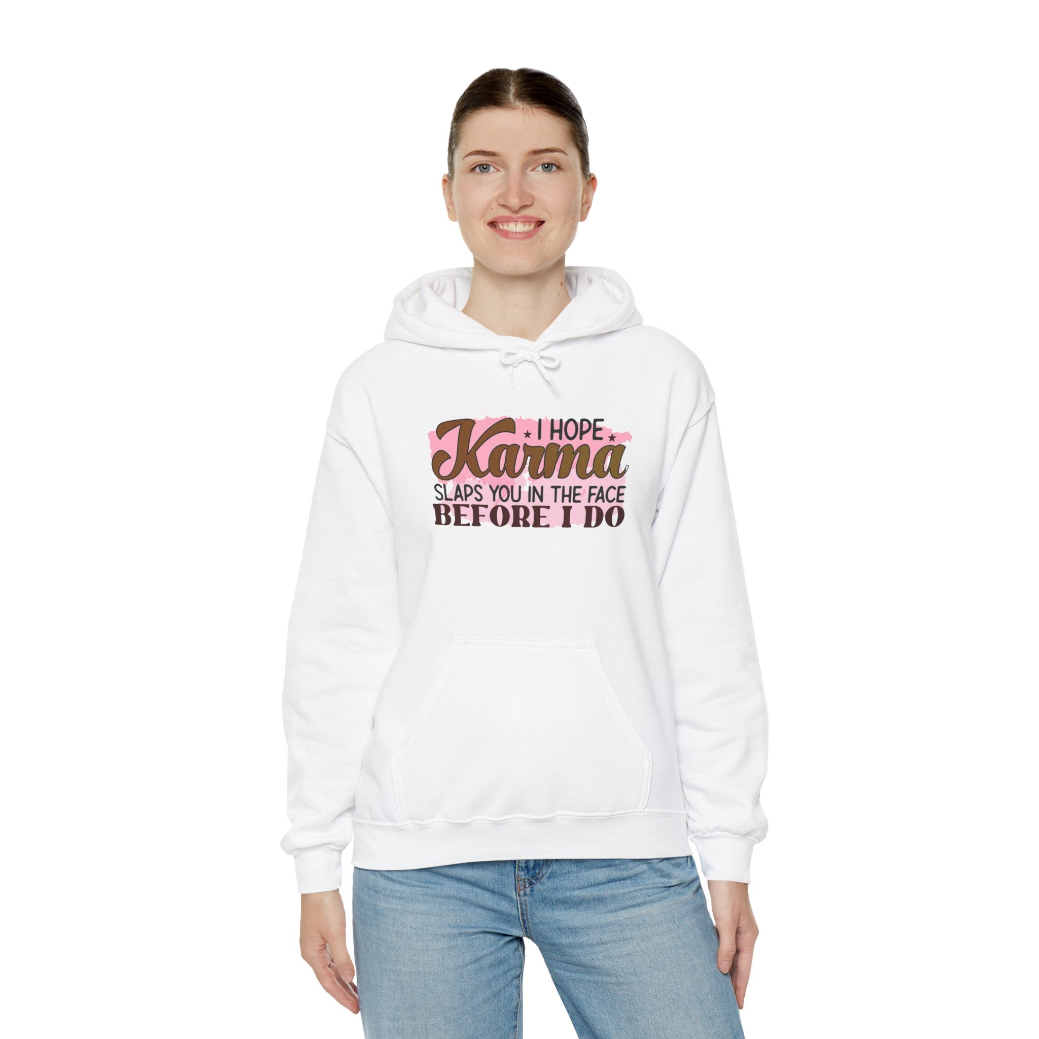 I Hope Karma Slaps You In The Face Before I Do Hoodie | Funny Statement Sweatshirt
