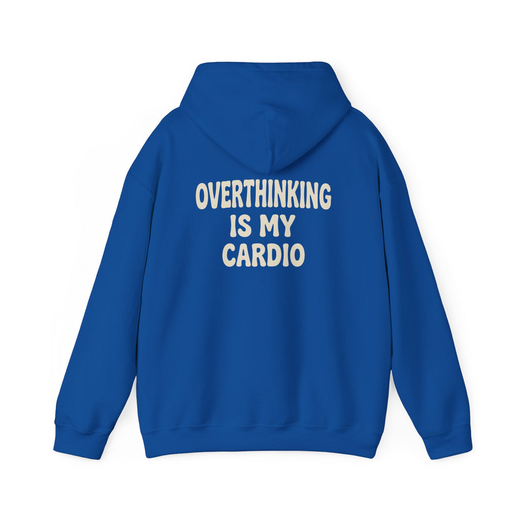 Overthinking Is My Cardio Hoodie | Funny Mental Health Text Sweatshirt