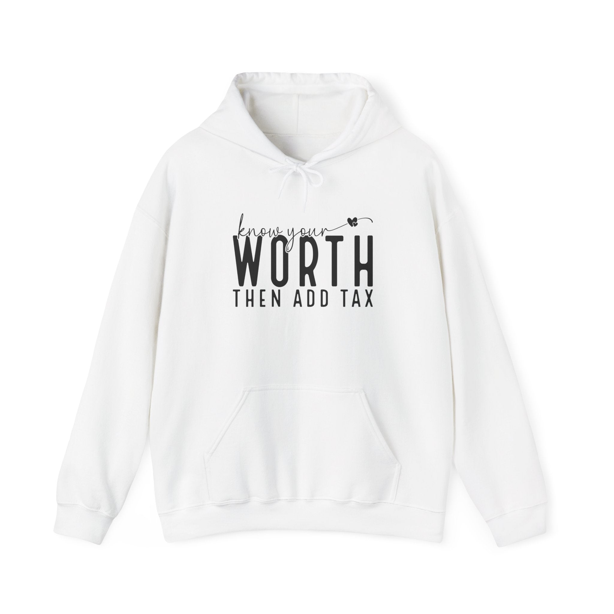 Know Your Worth Then Add Tax Hoodie | Motivational Quote Sweatshirt