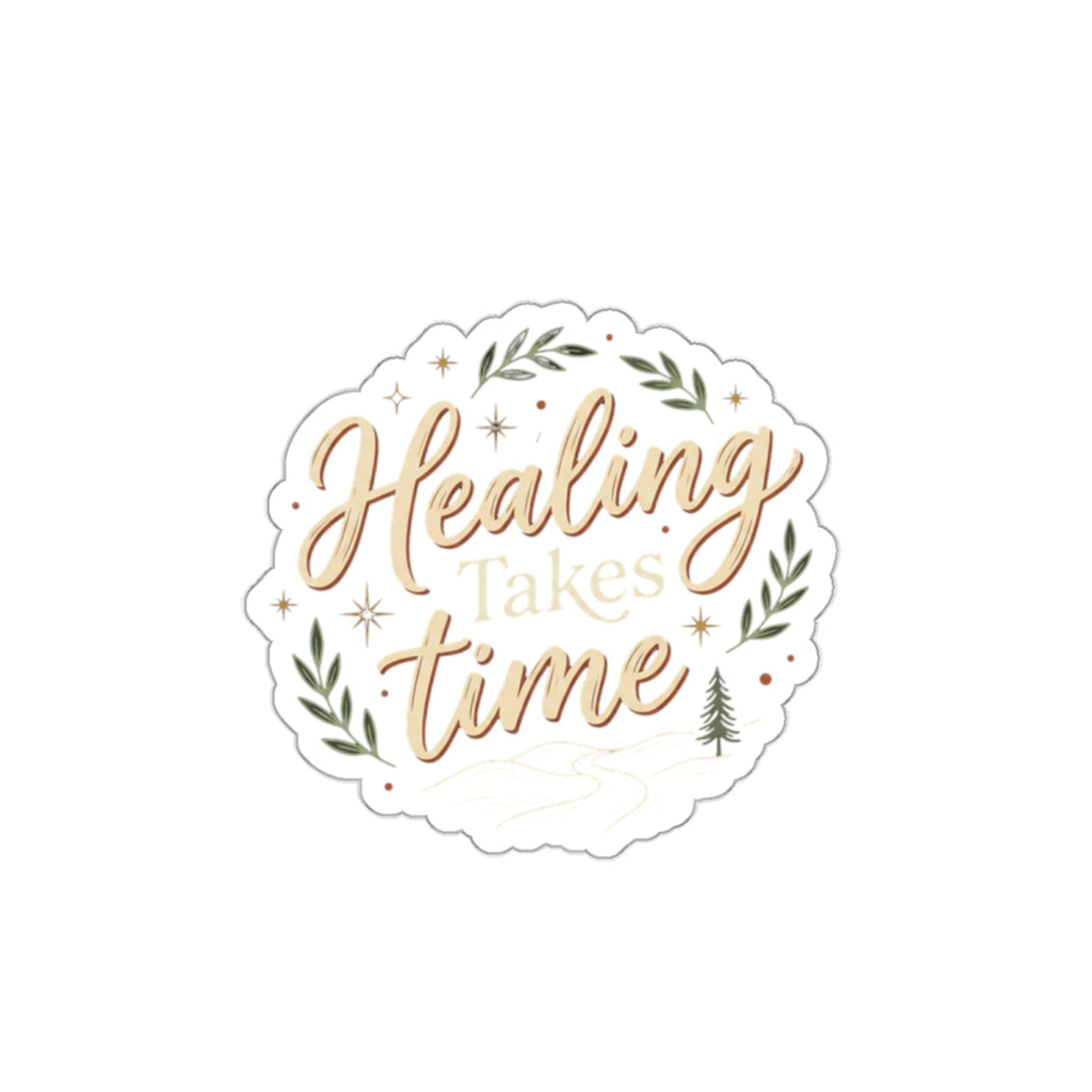 Healing Takes Time Sticker | Die Cut Motivational Vinyl Sticker, Floral Wreath