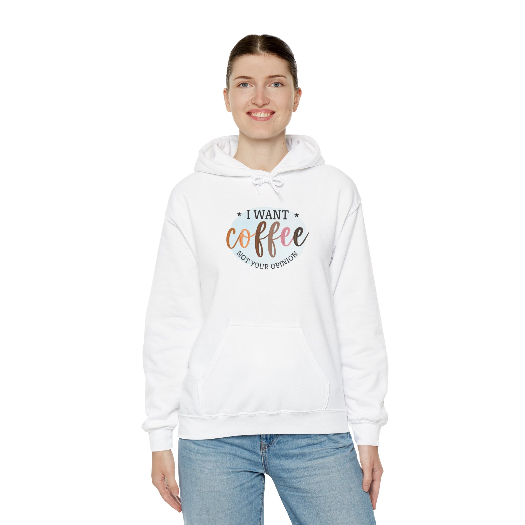I Want Coffee Not Your Opinions Hoodie | Coffee Quote Hooded Sweatshirt