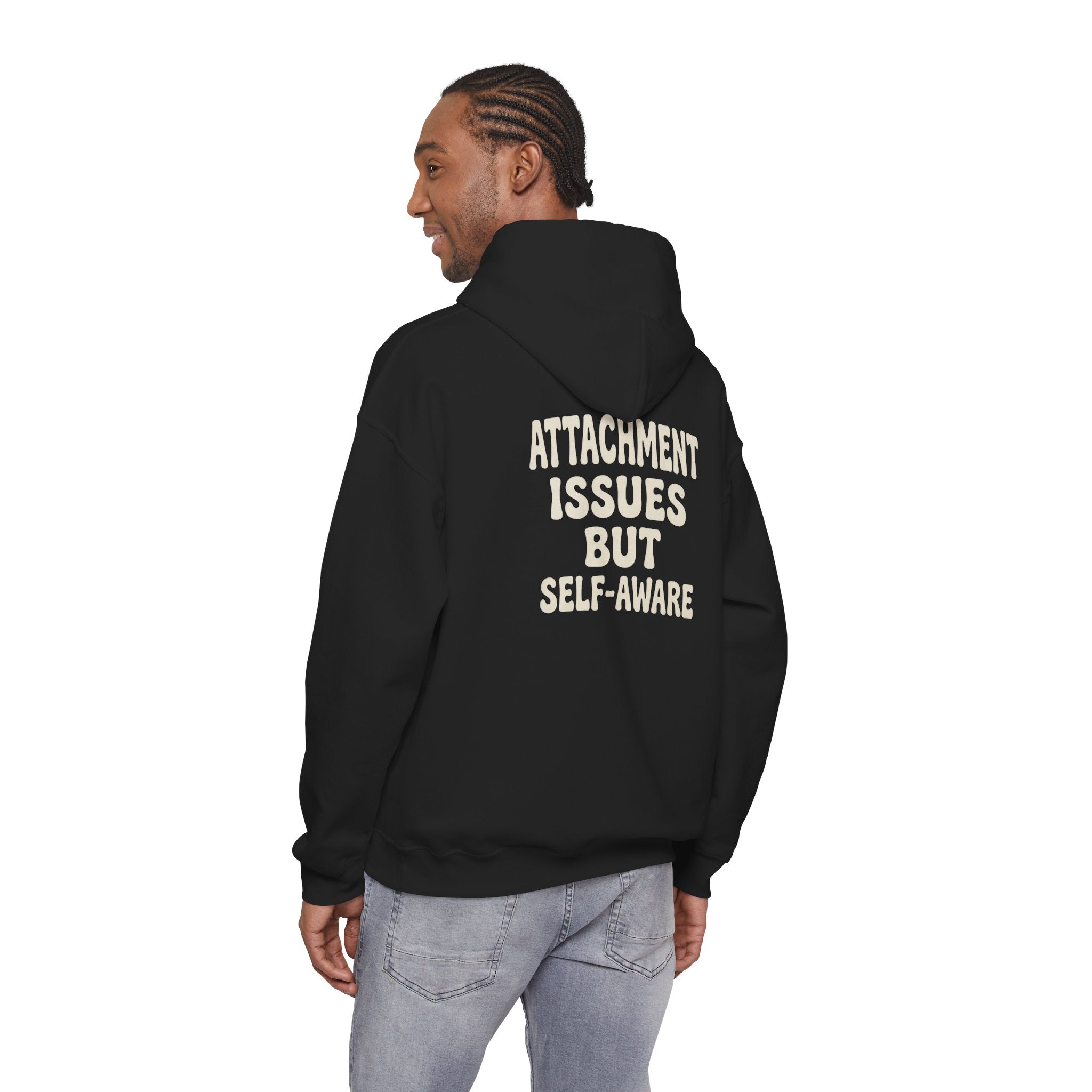 Self-Aware Hoodie | Attachment Issues But Self-Aware Back Print