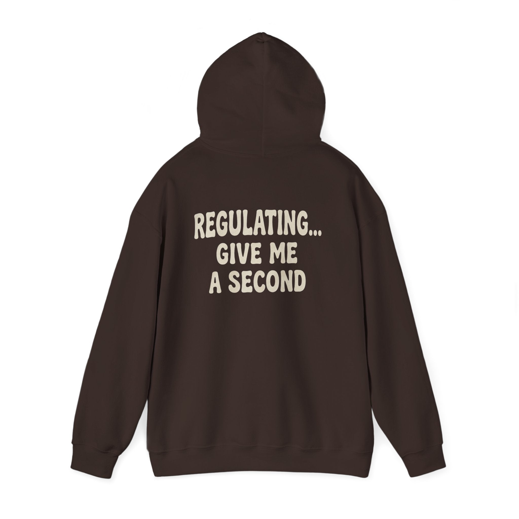 Regulating Hoodie | Regulating... Give Me A Second Sweatshirt