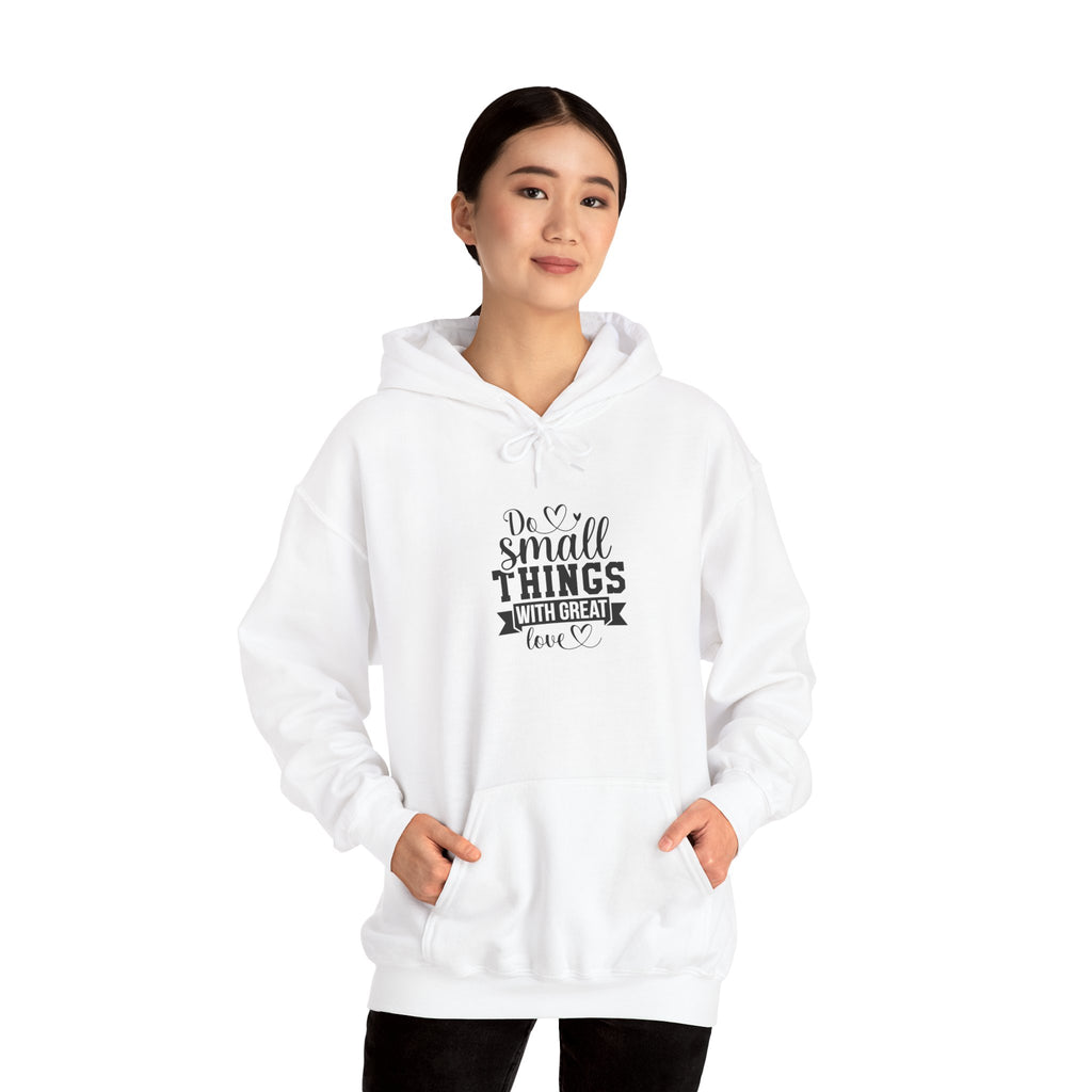 Do Small Things With Great Love Hoodie | Inspirational Typography Sweatshirt