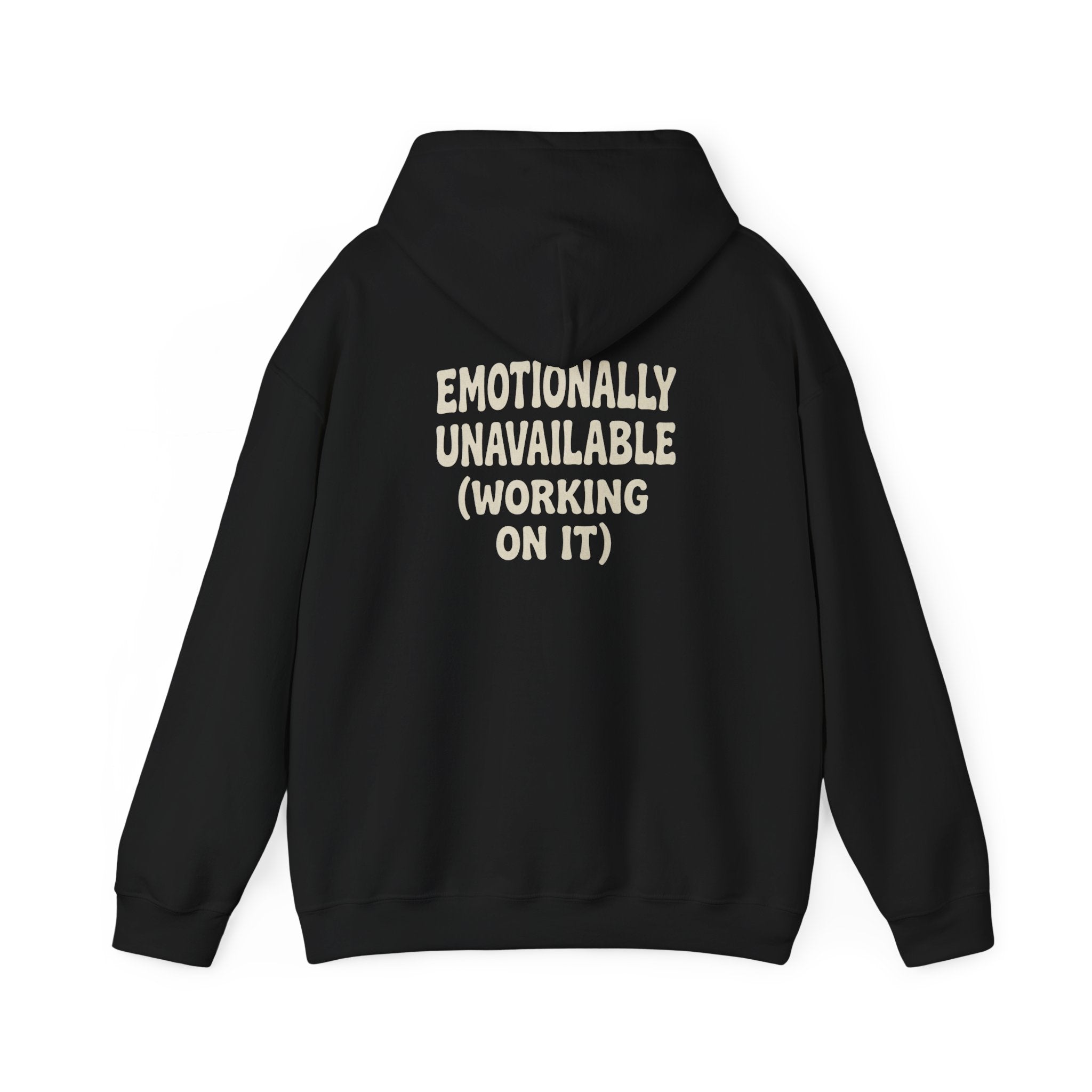 Emotionally Unavailable (Working On It) Hoodie | Black Pullover Sweatshirt