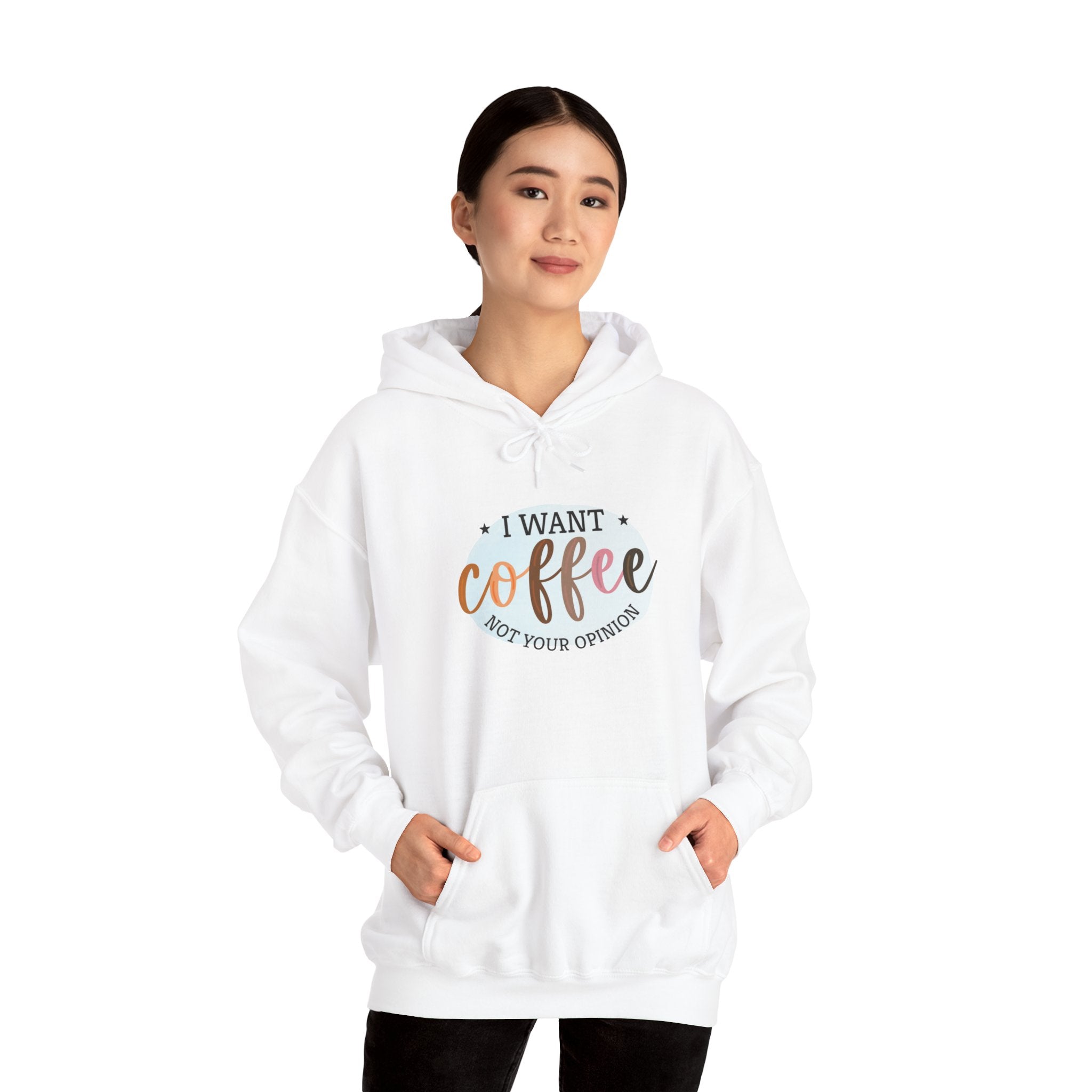 I Want Coffee Not Your Opinions Hoodie | Coffee Quote Hooded Sweatshirt
