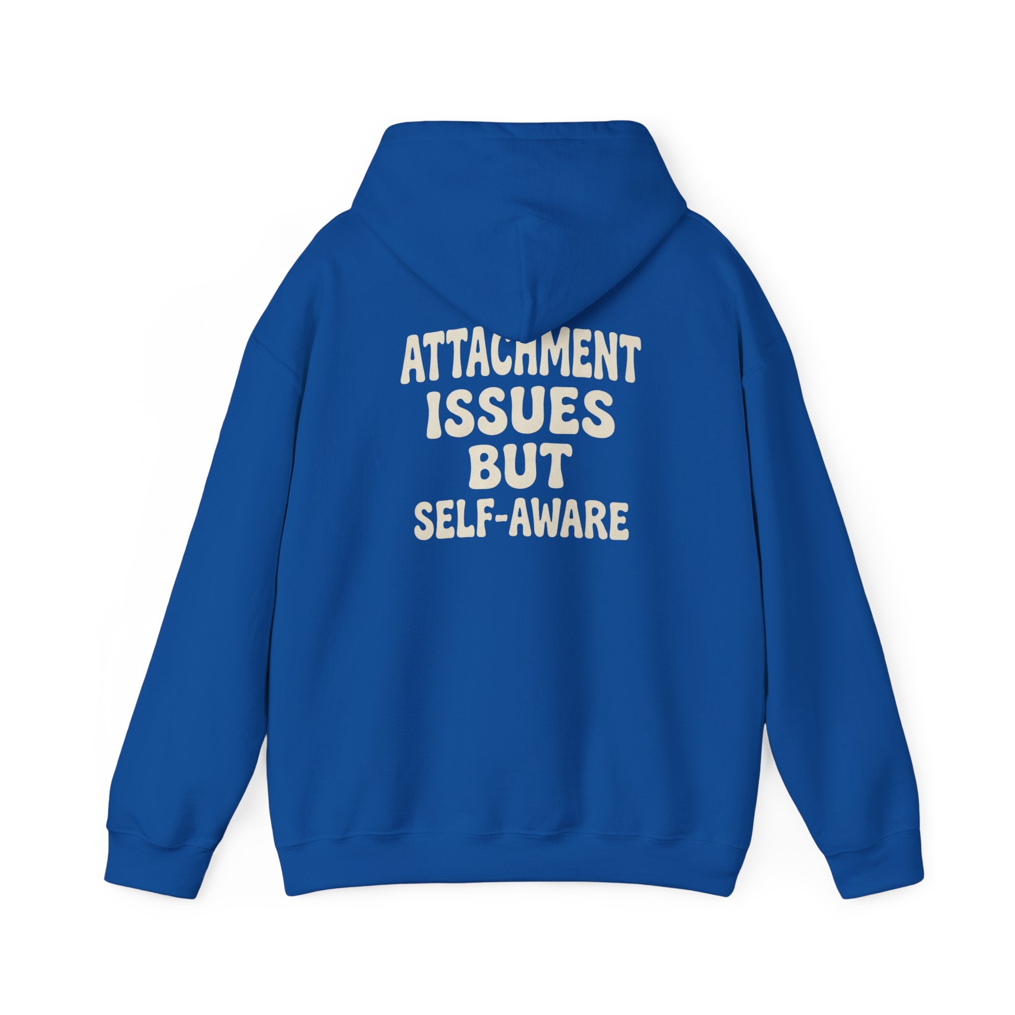 Self-Aware Hoodie | Attachment Issues But Self-Aware Back Print