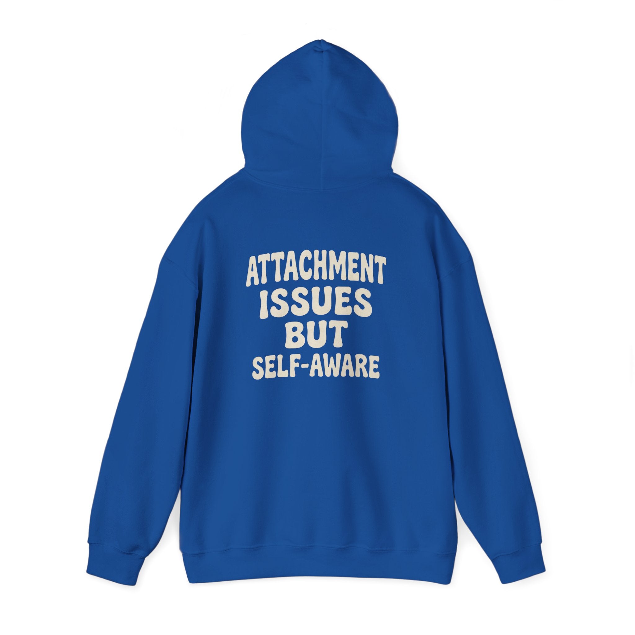 Self-Aware Hoodie | Attachment Issues But Self-Aware Back Print