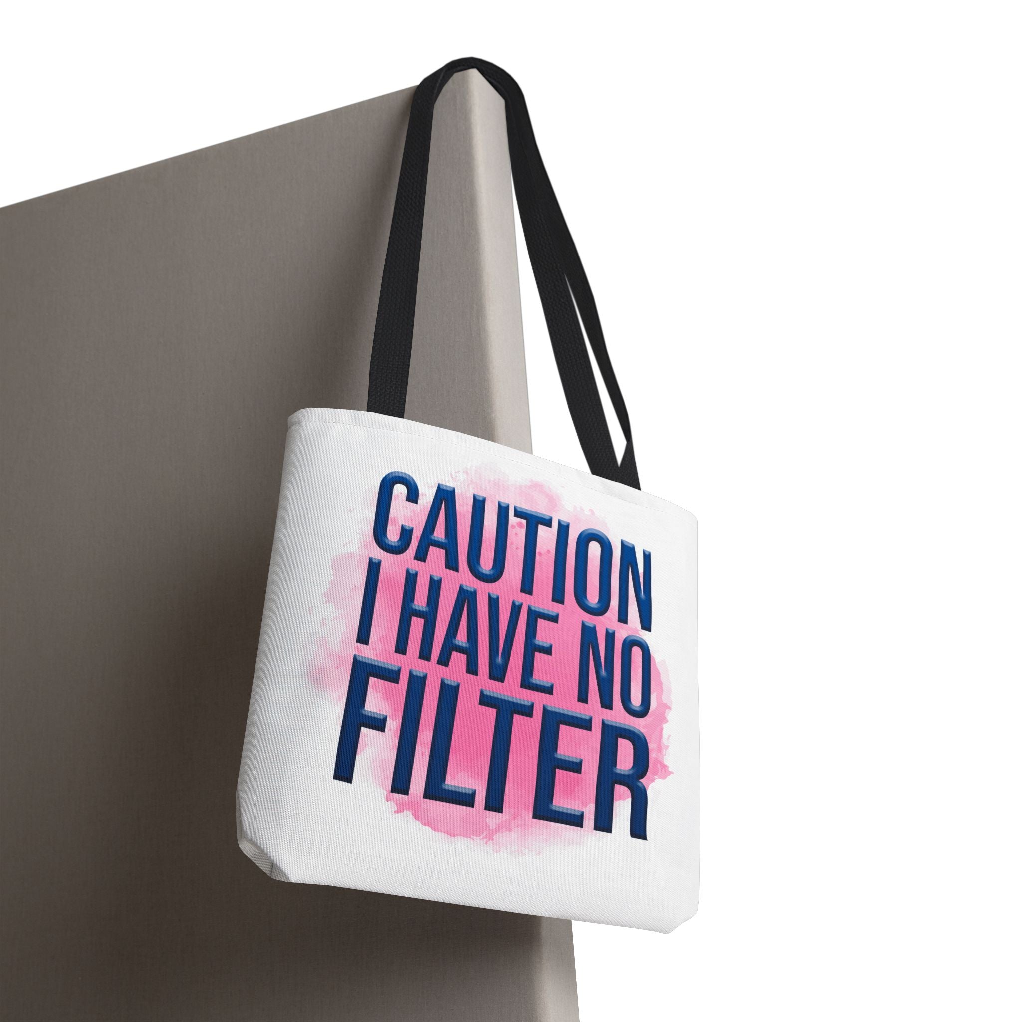 Caution I Have No Filter Tote Bag | Typographic Phrase Tote