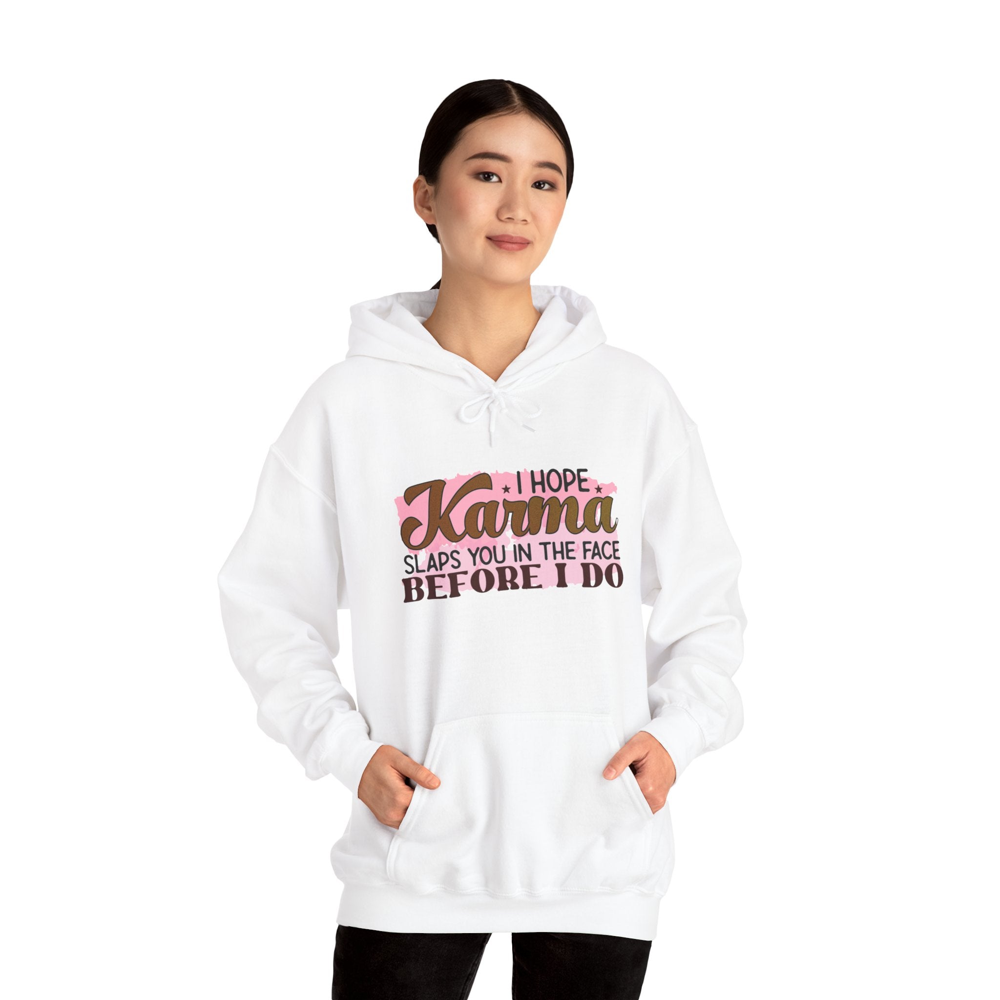 I Hope Karma Slaps You In The Face Before I Do Hoodie | Funny Statement Sweatshirt
