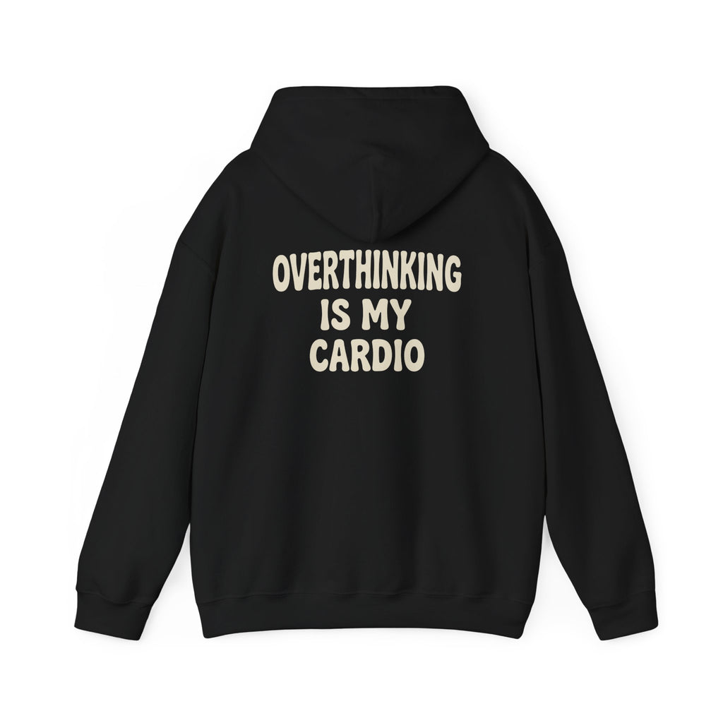 Overthinking Is My Cardio Hoodie | Funny Mental Health Text Sweatshirt