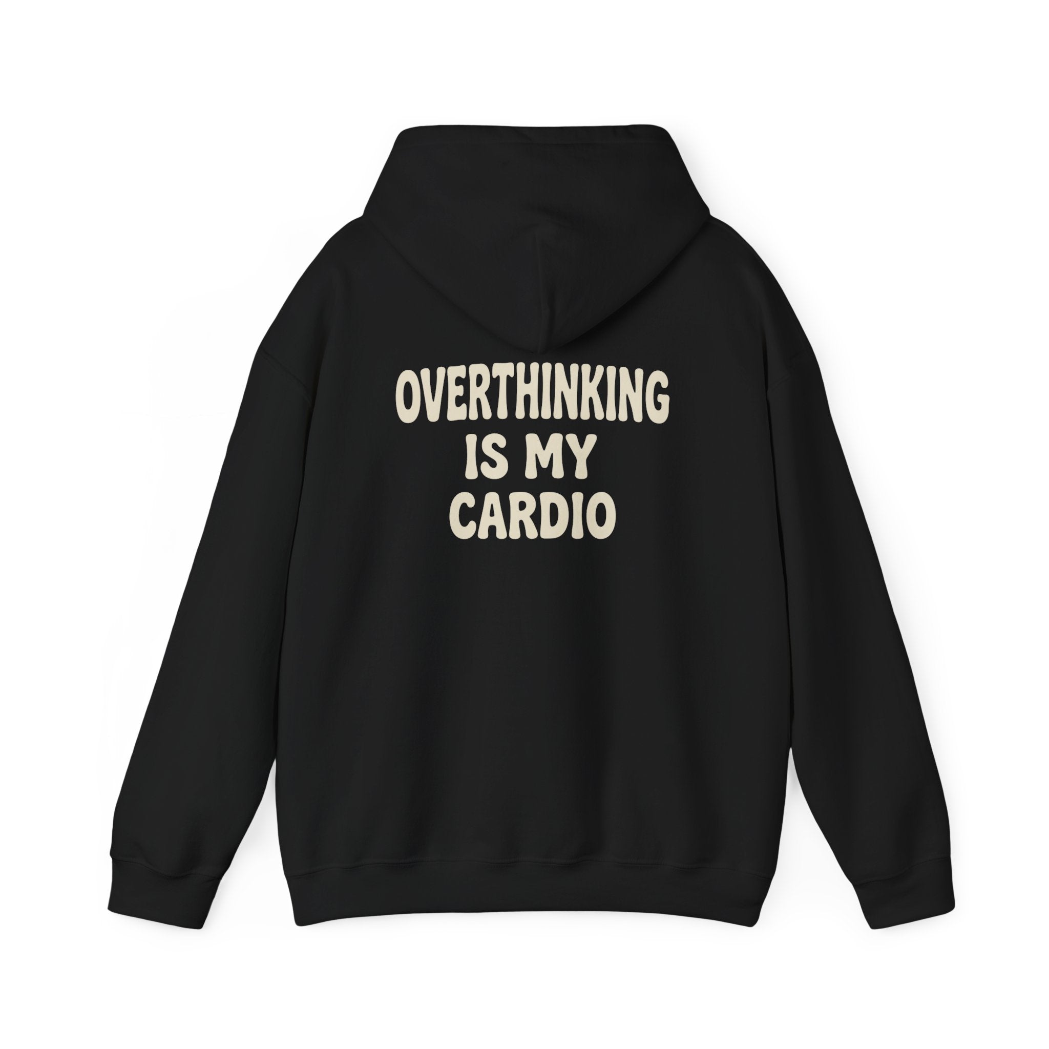 Overthinking Is My Cardio Hoodie | Funny Mental Health Text Sweatshirt