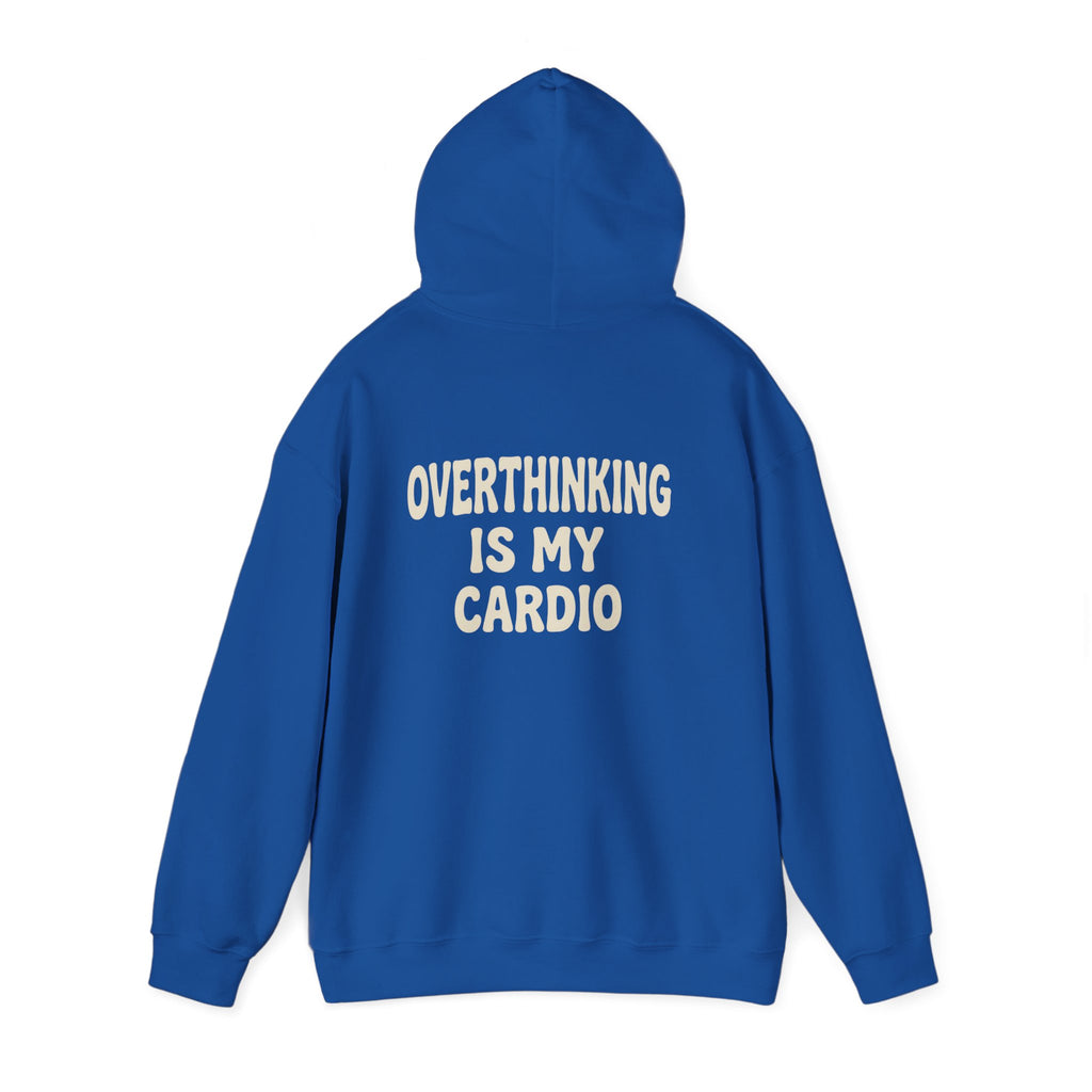 Overthinking Is My Cardio Hoodie | Funny Mental Health Text Sweatshirt