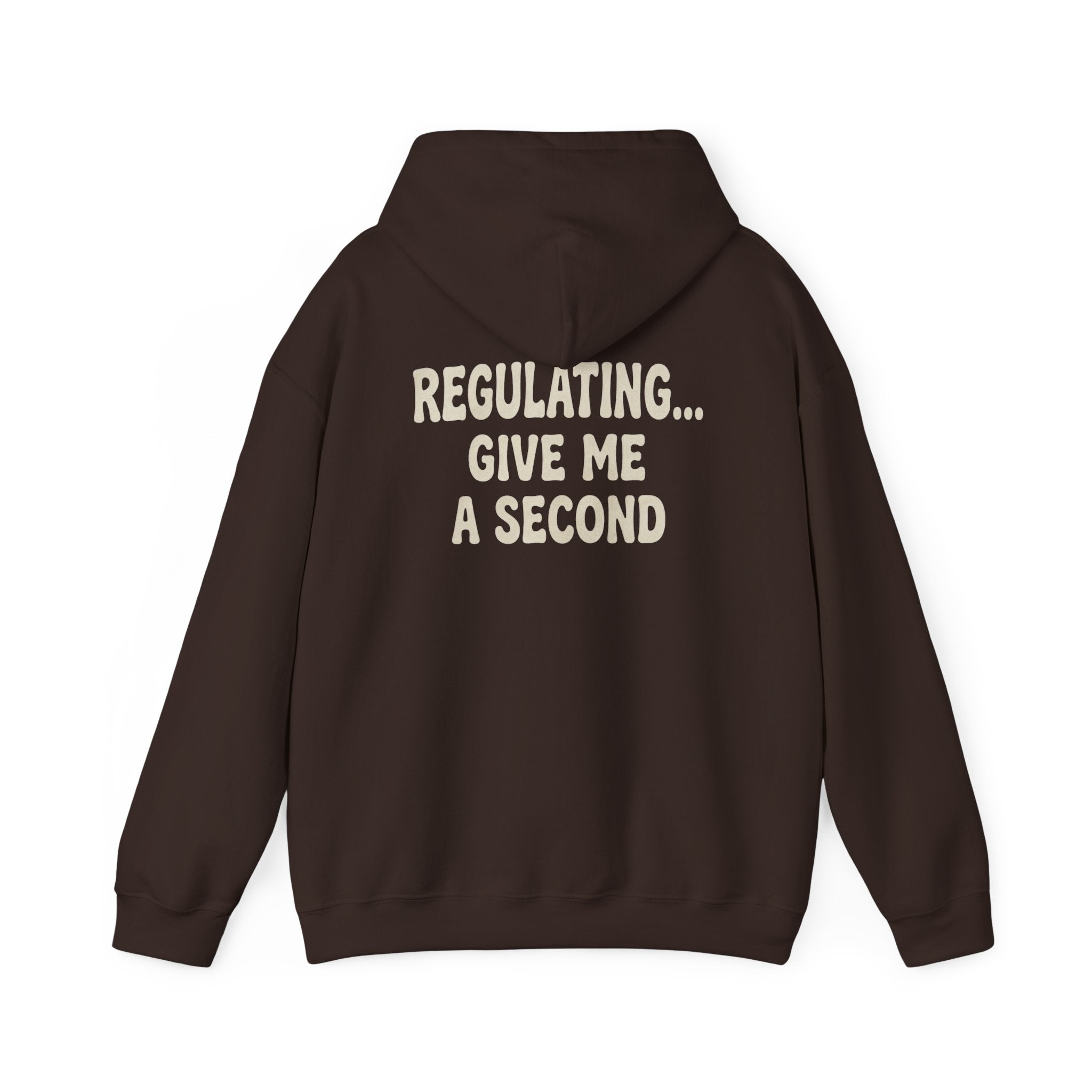 Regulating Hoodie | Regulating... Give Me A Second Sweatshirt