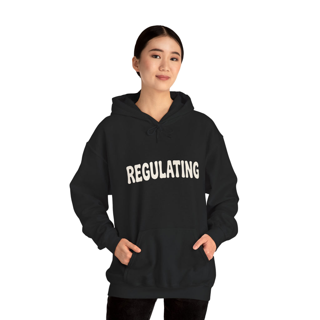 Regulating Hoodie | Regulating... Give Me A Second Sweatshirt