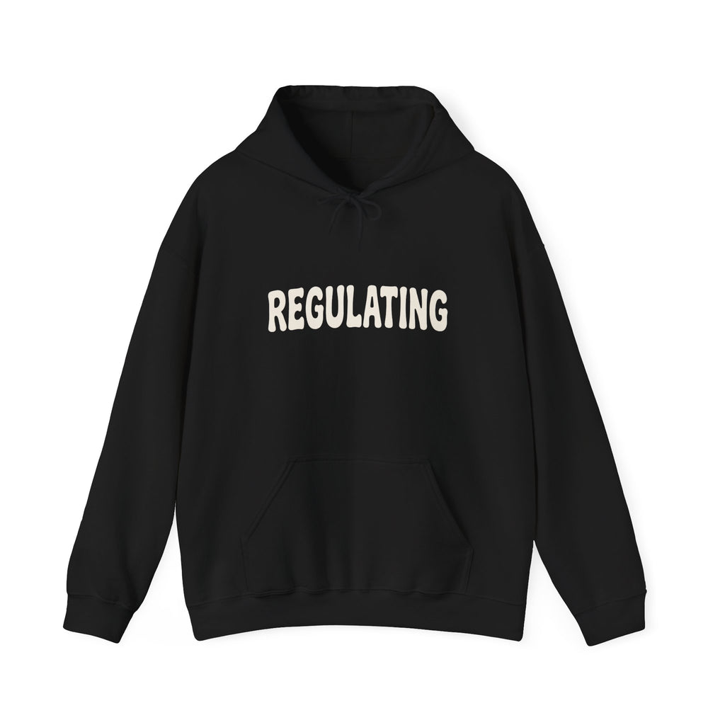 Regulating Hoodie | Regulating... Give Me A Second Sweatshirt
