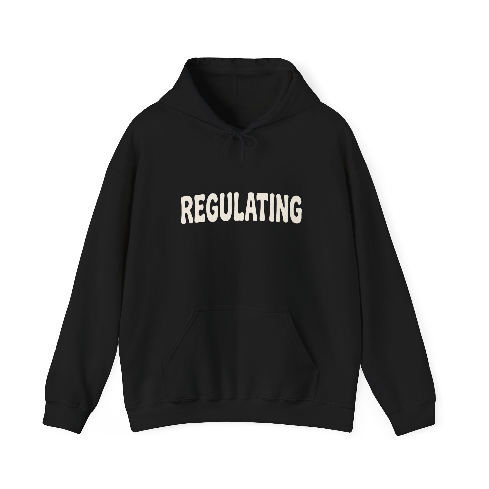 Regulating Hoodie | Regulating... Give Me A Second Sweatshirt