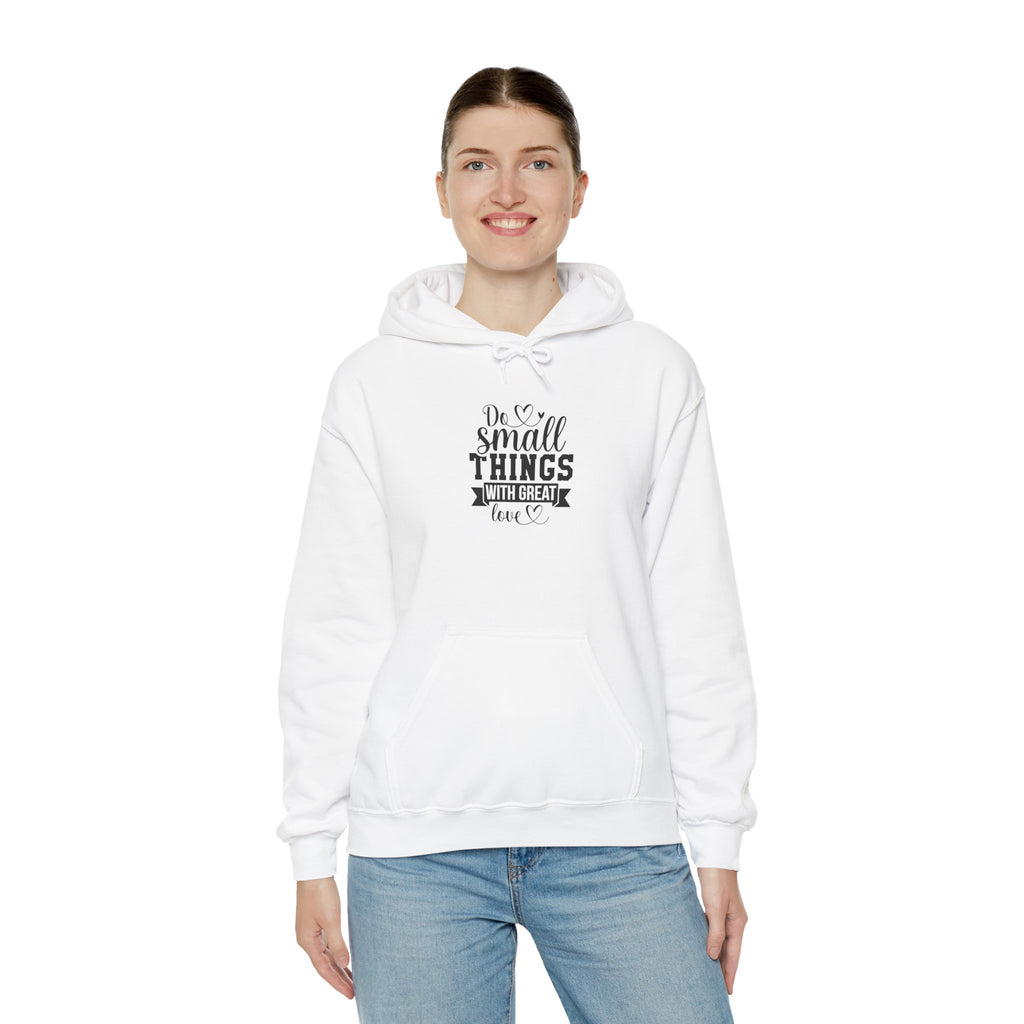 Do Small Things With Great Love Hoodie | Inspirational Typography Sweatshirt