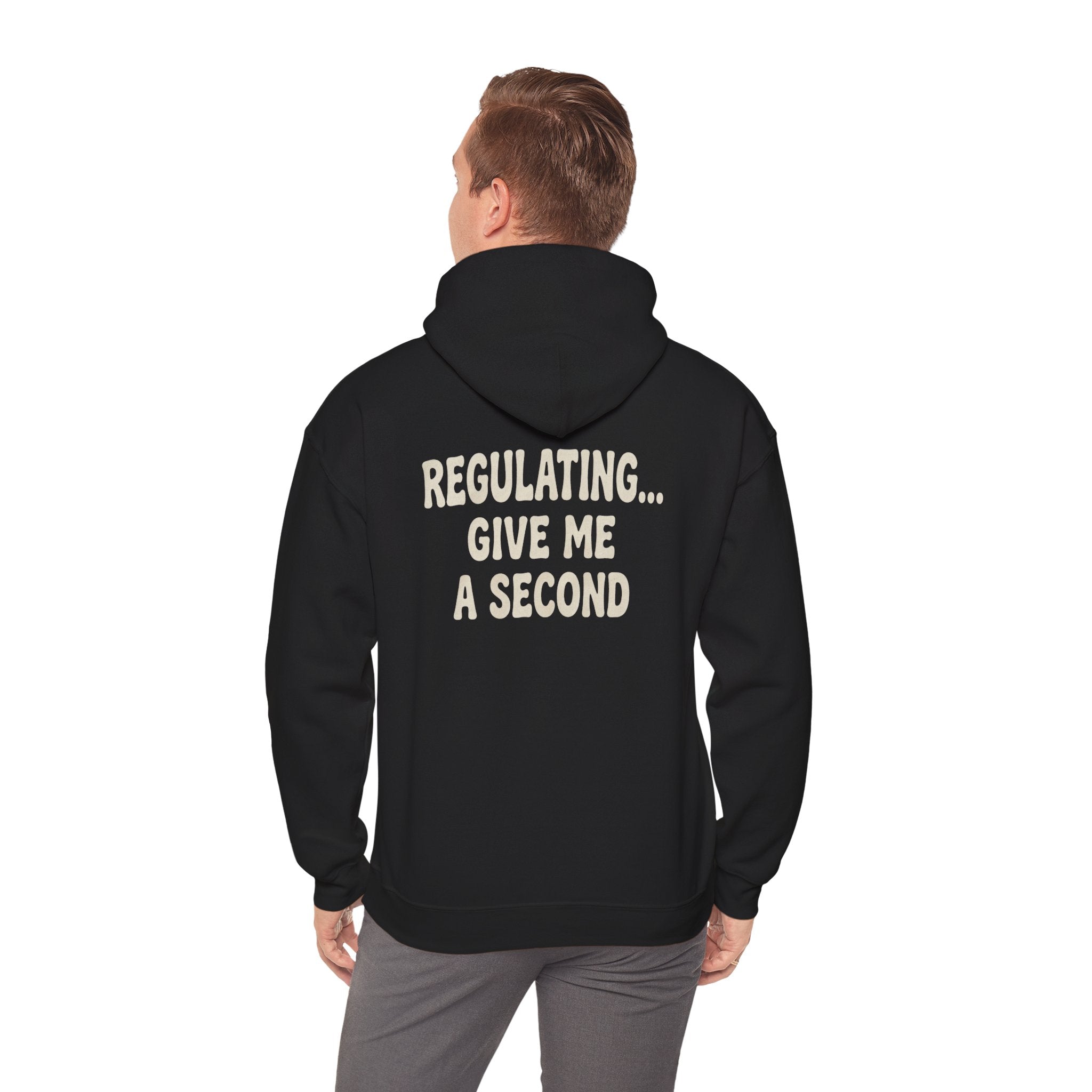 Regulating Hoodie | Regulating... Give Me A Second Sweatshirt