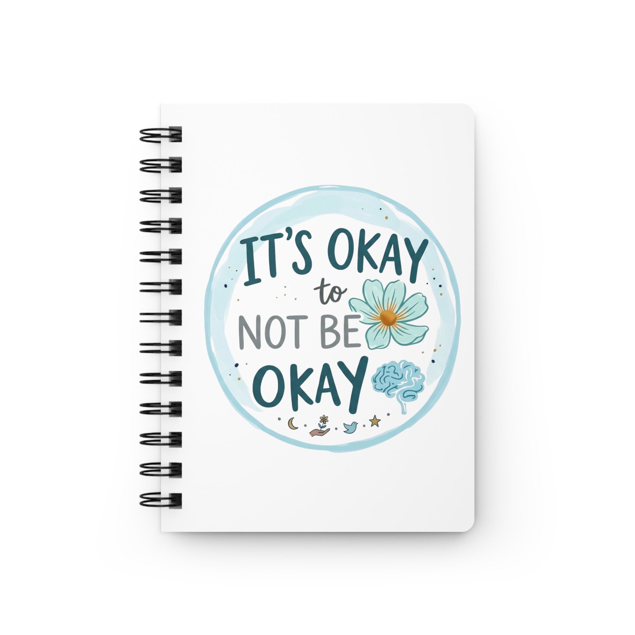 Its Okay to Not Be Okay Spiral Journal | Mental Health Affirmation