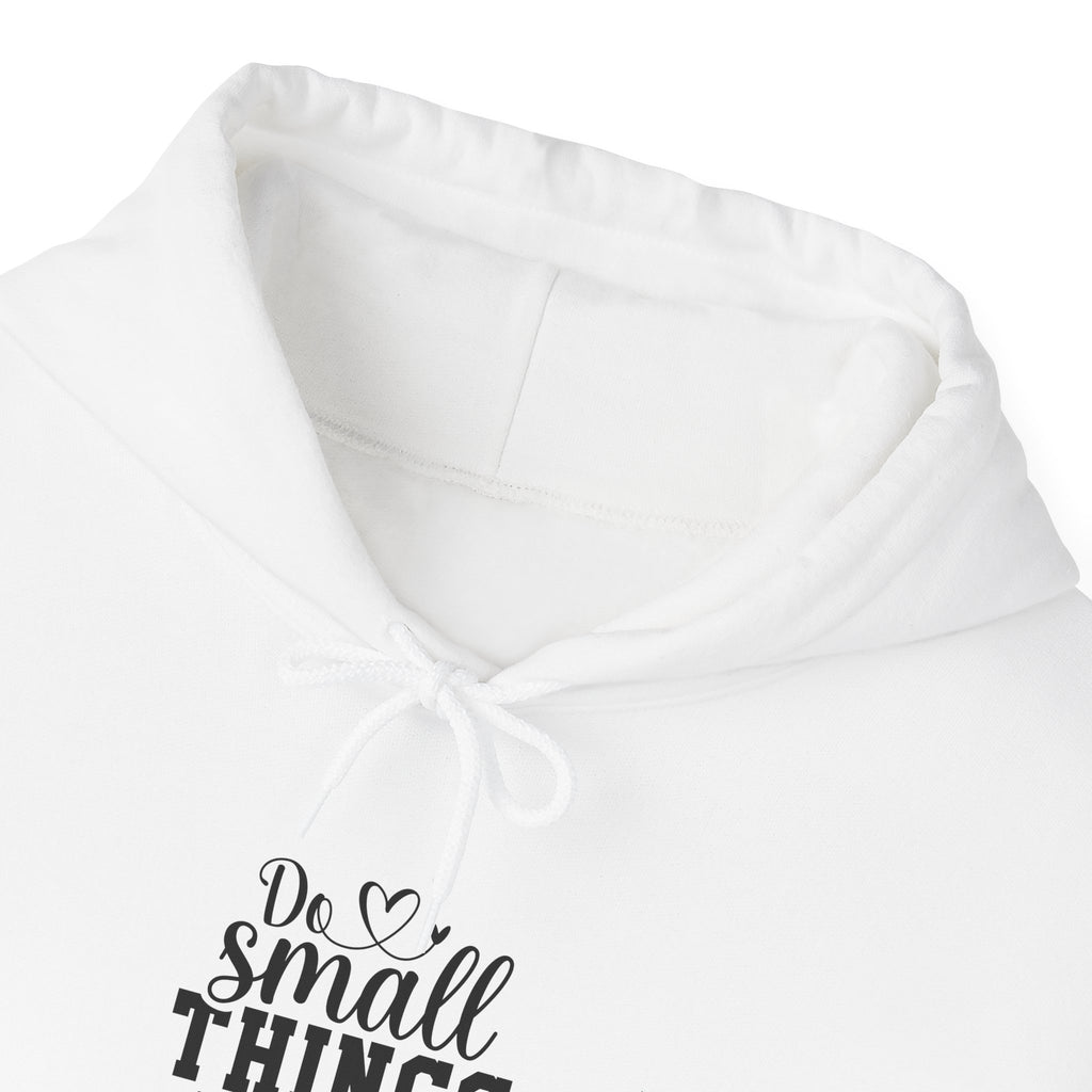 Do Small Things With Great Love Hoodie | Inspirational Typography Sweatshirt