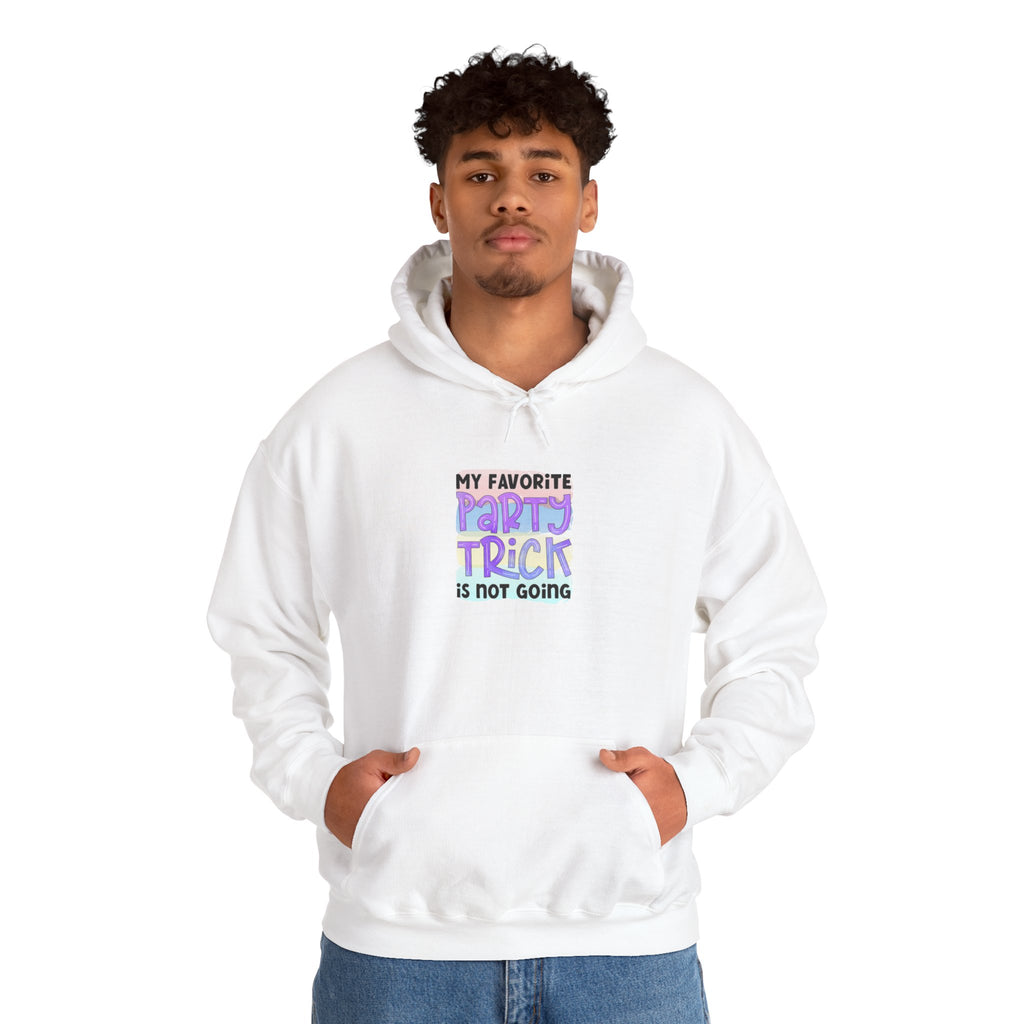 My Favorite Party Trick Is Not Going Hoodie | Funny Party Quote Sweatshirt