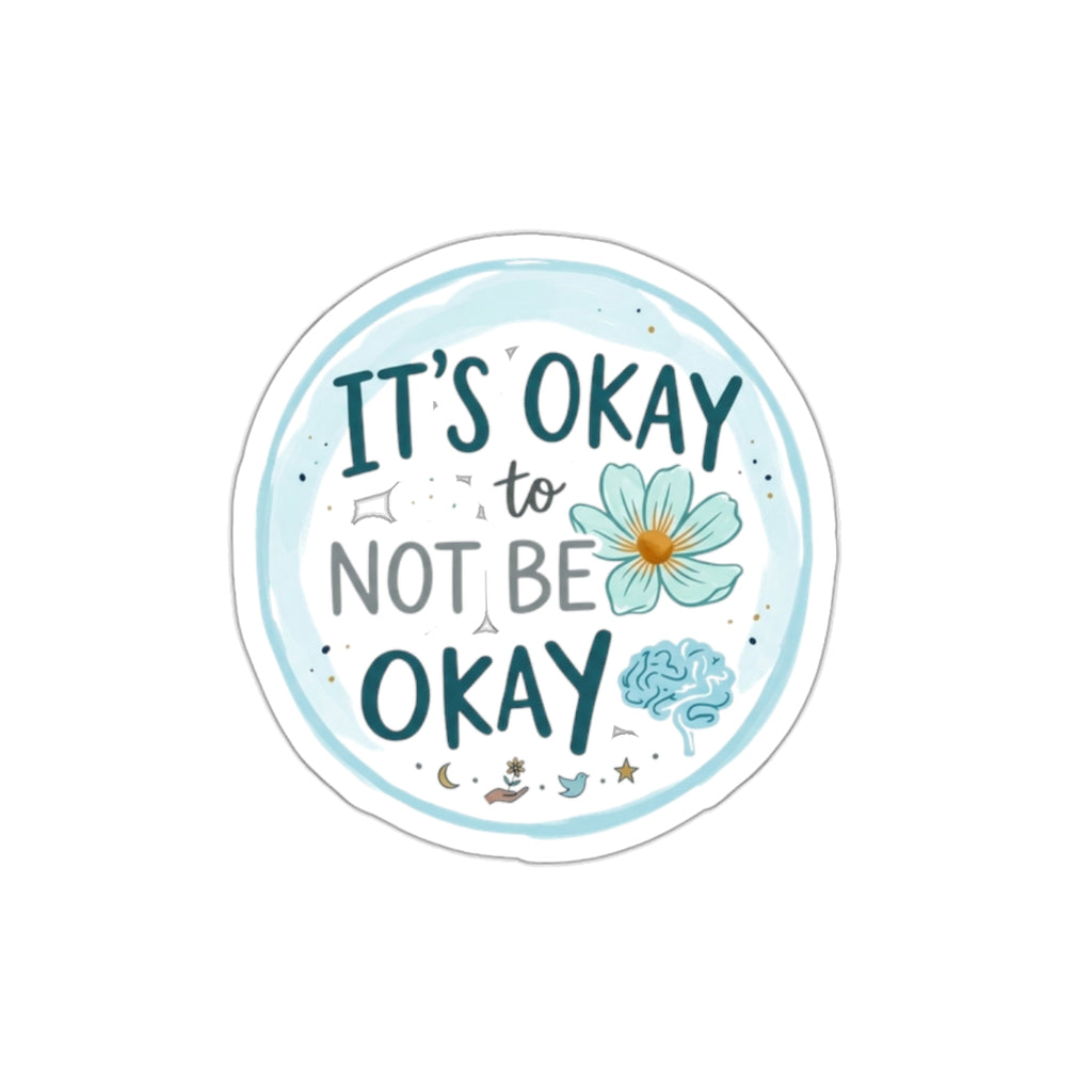 It's Okay to Not Be Okay Sticker, Mental Health Die-Cut, Calming Floral Brain Design