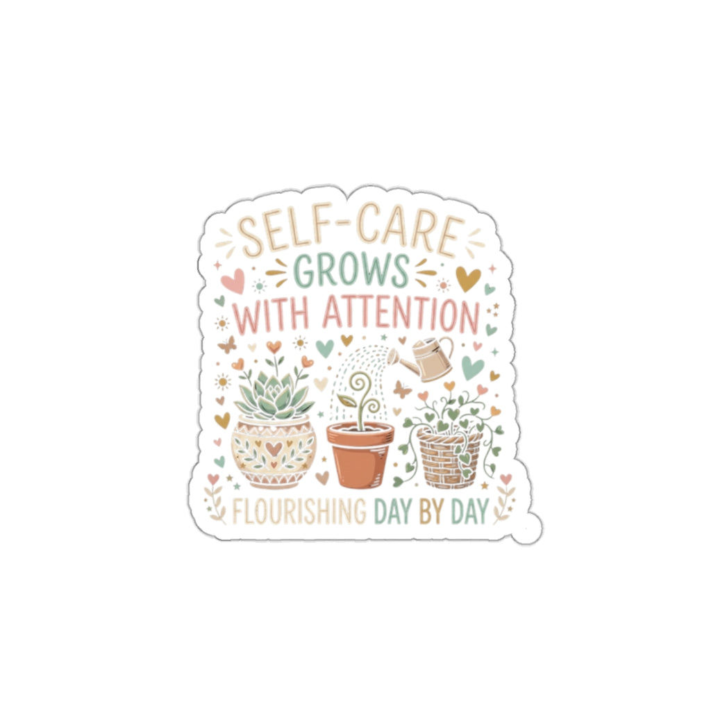 Self-Care Grows With Attention Sticker | Die-Cut Sticker, Plant Illustration, Positive Quote